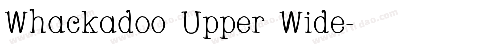 Whackadoo Upper Wide字体转换